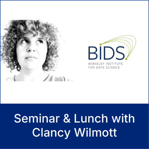 BIDS Seminar with Clancy Wilmott, PhD