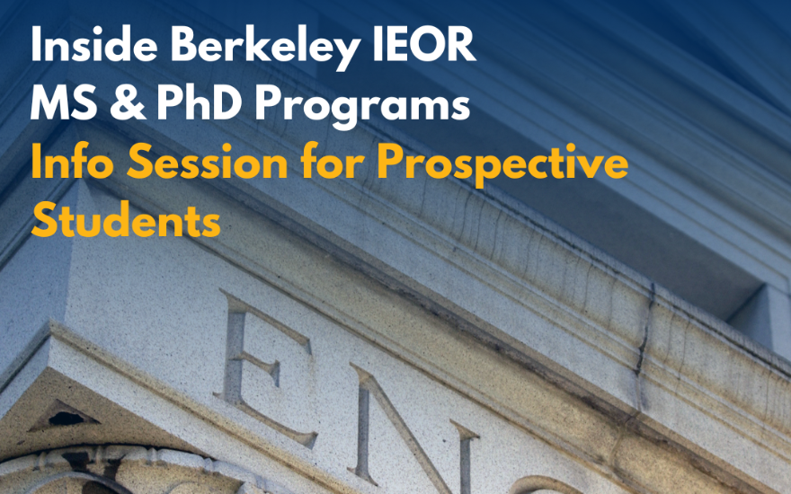 Inside Berkeley IEOR MS & PhD Programs Info Session